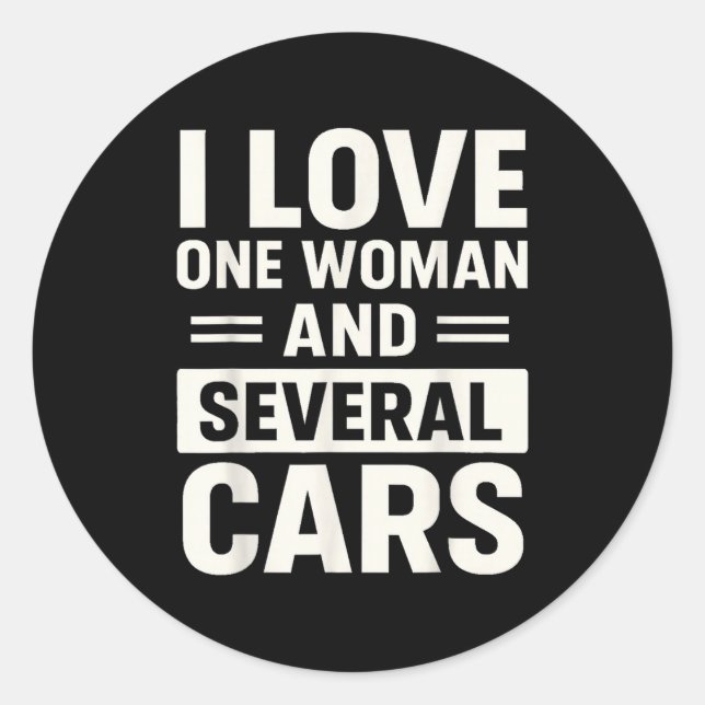 Sticker Rond I Love One Woman And Several Funny Car Lover Husba (Devant)
