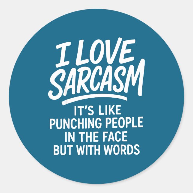 Sticker Rond I Love Sarcasm Funny Bold Quote Snarky People Verb (Devant)