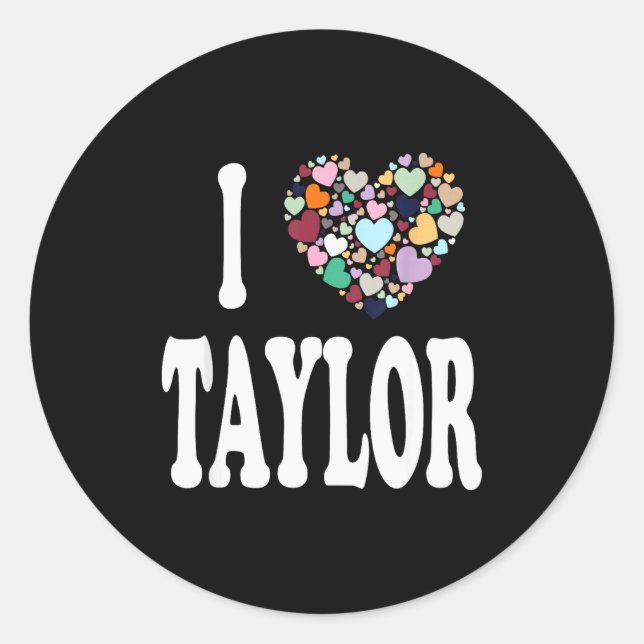 Sticker Rond I Love Taylor First Name Taylor  (Devant)