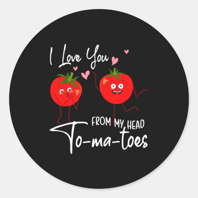 Sticker Rond I Love You From My Head Tomatoes Funny Valentine S (Devant)