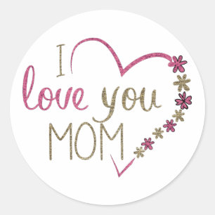 Sticker Rond I Love You Mother 