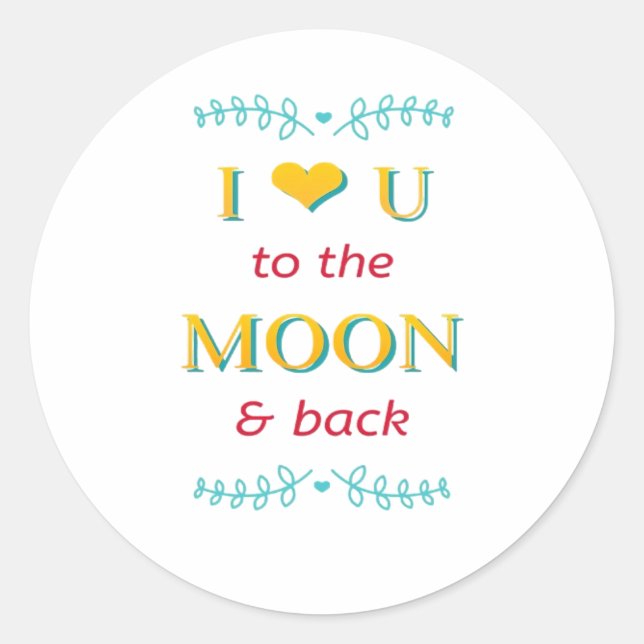 Sticker Rond I Love You To The Moon And Back Genuine Elegant St (Devant)