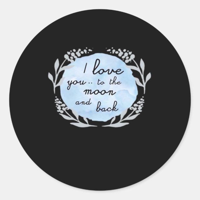 Sticker Rond I Love You To The Moon And Back Heartfelt Design  (Devant)