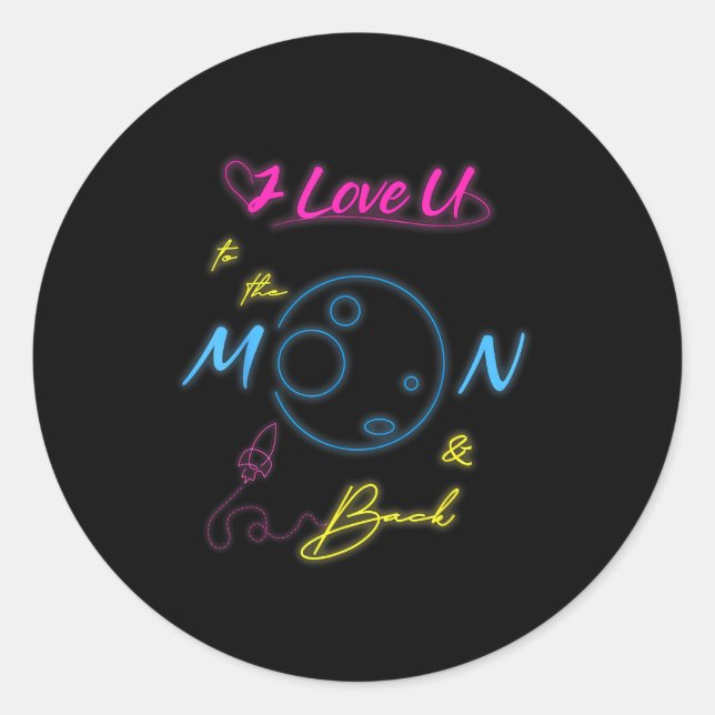 Sticker Rond I Love You To The Moon And Back Neon Light Style  (Devant)
