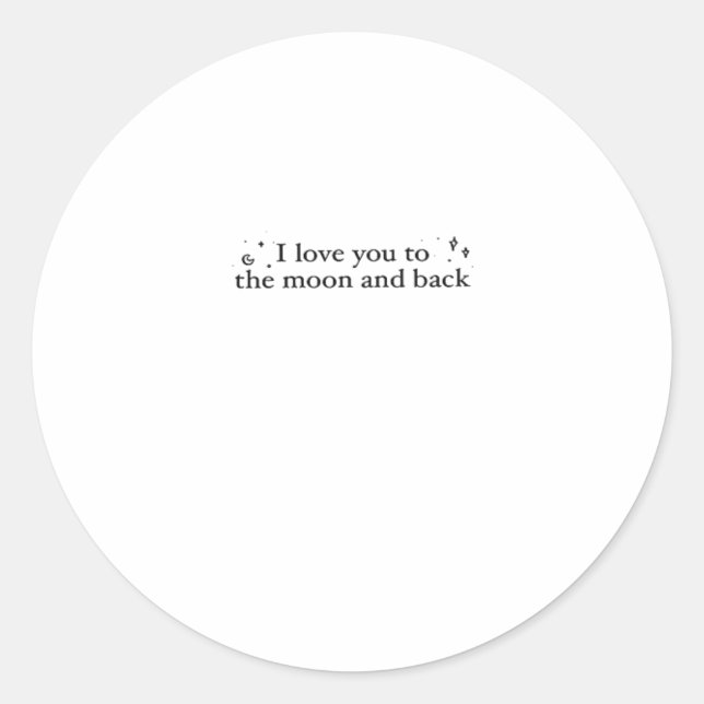 Sticker Rond I Love You To The Moon And Back Timeless Appeal St (Devant)