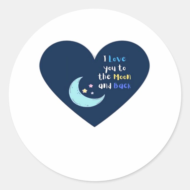 Sticker Rond I Love You To The Moon And Back Timeless Classic D (Devant)