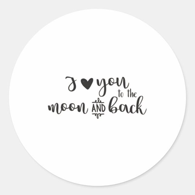 Sticker Rond I Love You To The Moon And Back Timeless Romantic  (Devant)