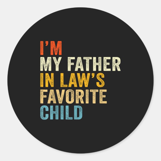 Sticker Rond I’m My Father In Law’s Favorite Child  (Devant)
