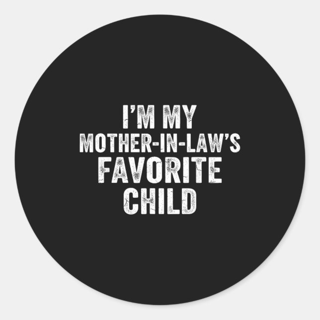Sticker Rond I’m My Mother In Laws Favorite Child Funny Parent  (Devant)