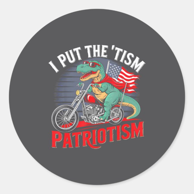 Sticker Rond I Put The Tism In Patriotism Motorcycle Dinosaur  (Devant)