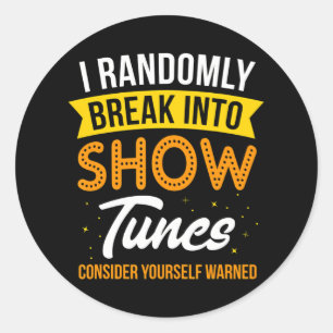 Sticker Rond I Randomly Break Out in how Tunes I Music Theatre
