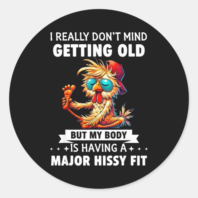 Sticker Rond I Really Don't Mind Getting Old But My Body Is Hav (Devant)