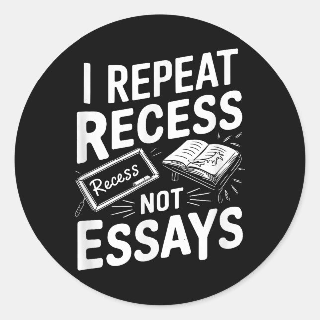Sticker Rond I Repeat Recess Recess Not Essays  (Devant)