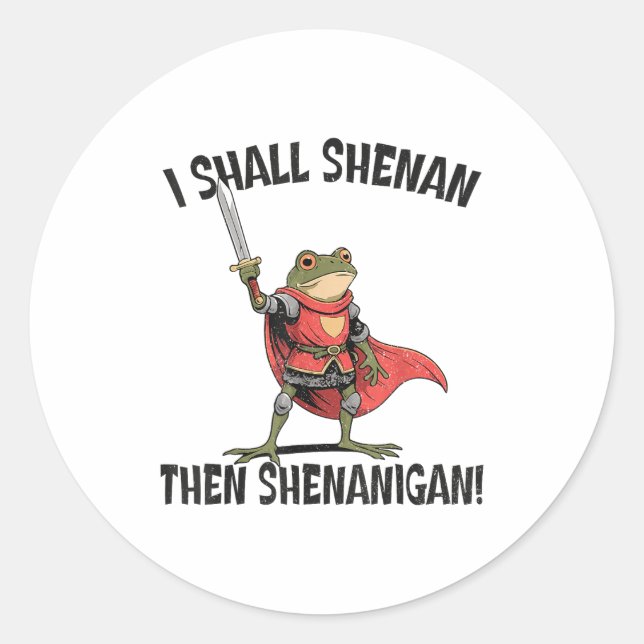 Sticker Rond I Shall Shenan Then Shenanigan Cute Quest Frog  (Devant)