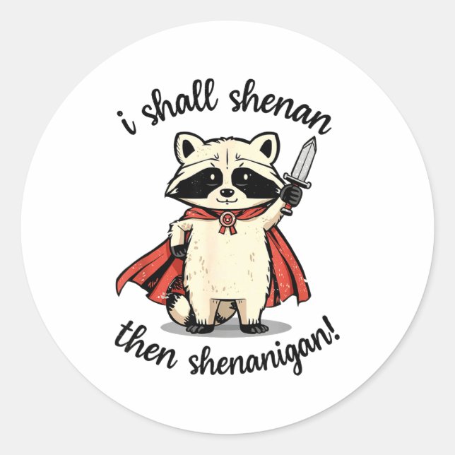 Sticker Rond I Shall Shenan Then Shenanigan Cute Quest Raccoon  (Devant)