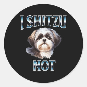 Sticker Rond I Shih Tzu Pas Drôle Shih Tzu Maman Amoureux de le