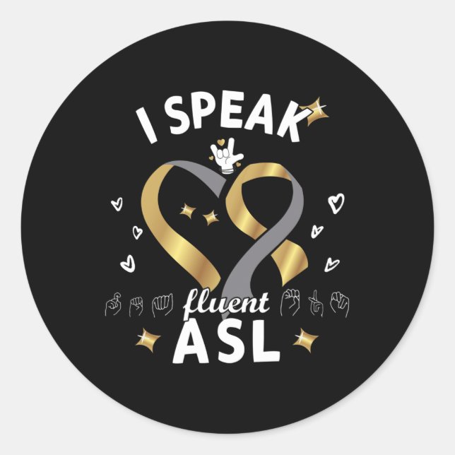 Sticker Rond I Speak Fluent Asl - Sign Language Deaf Awareness  (Devant)