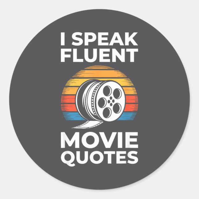 Sticker Rond I Speak Fluent Movie Quotes Shirt Men Women Cinema (Devant)