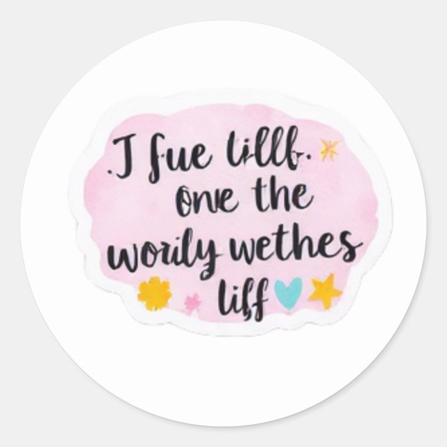 Sticker Rond "I Sue Little One the Worldwide Wethes Liff" Inspi (Devant)