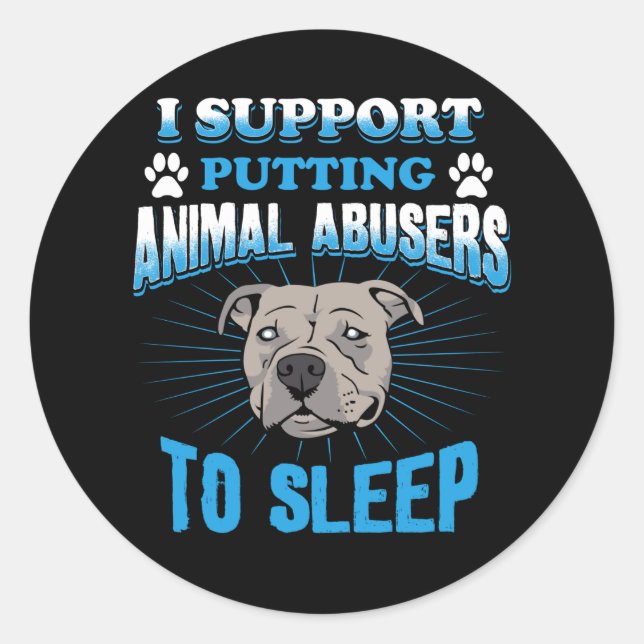 Sticker Rond I Support Putting Animal Abusers (Devant)