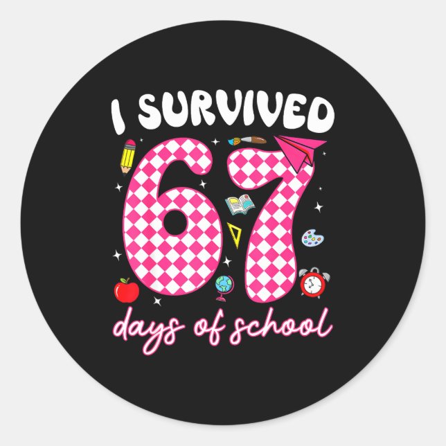 Sticker Rond I Survived 67 Days Of School Funny 67 Teachers Stu (Devant)