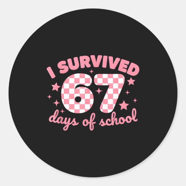 Sticker Rond I Survived 67 Days Of School Funny 67 Teachers Stu (Devant)