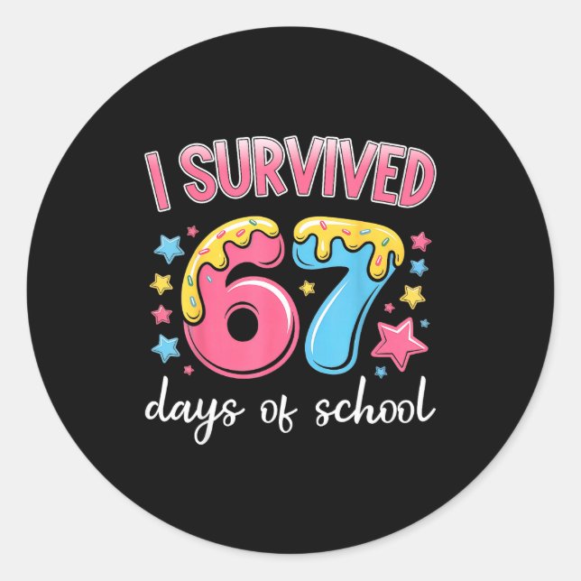 Sticker Rond I Survived 67 Days Of School Funny 67 Teachers Stu (Devant)