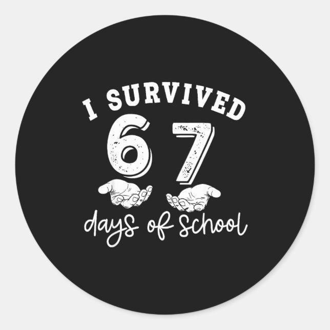 Sticker Rond I Survived 67 Days Of School Funny 67 Teachers Stu (Devant)