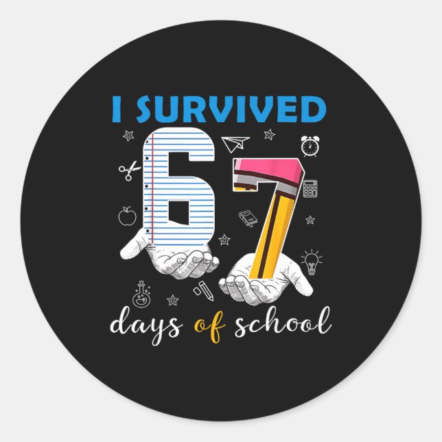Sticker Rond I Survived 67 Days Of School Funny 67th Day Teache (Devant)