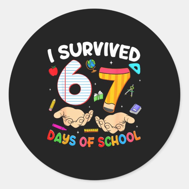 Sticker Rond I Survived 67 Days Of School Funny 6 7 Meme Teache (Devant)