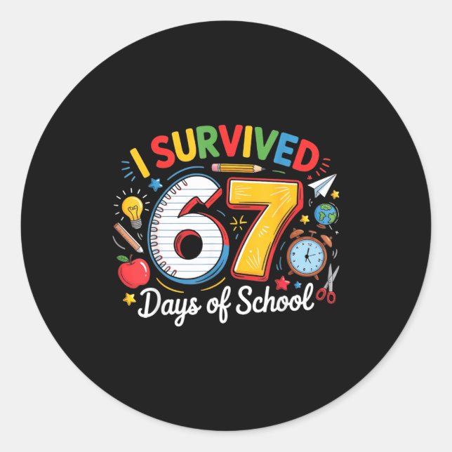 Sticker Rond I Survived 67 Days Of School Funny 6 7 Meme Teache (Devant)