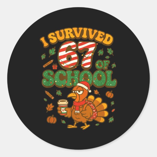 Sticker Rond I Survived 67 Days Of School Funny Christmas Turke (Devant)