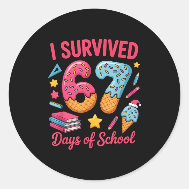 Sticker Rond I Survived 67 Days Of School Funny Six Seven 6 7 M (Devant)