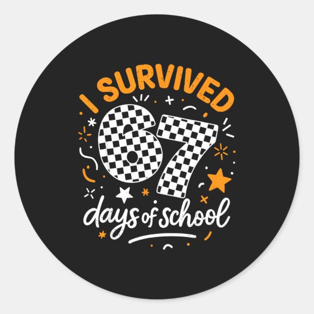 Sticker Rond I Survived 67 Days Of School Funny Six Seven 6 7 M (Devant)