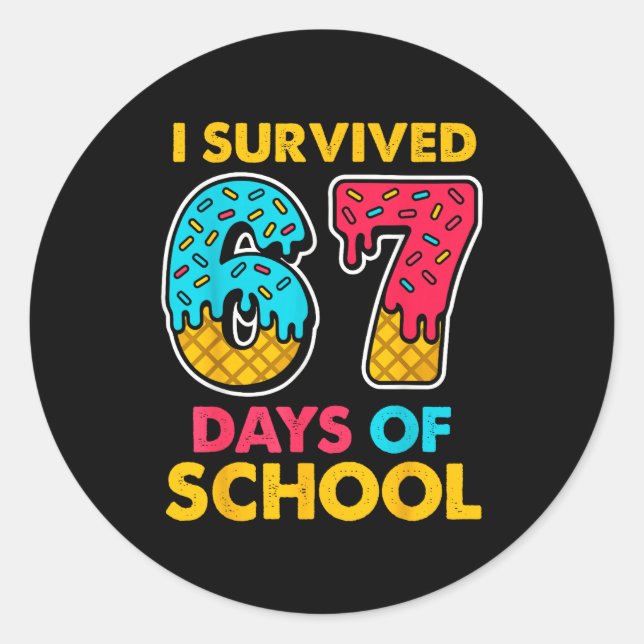Sticker Rond I Survived 67 Days Of School Ice Cream Drip Six Se (Devant)
