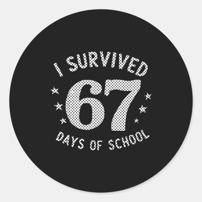 Sticker Rond I Survived 67 Days Of School Saying Teacher Studen (Devant)