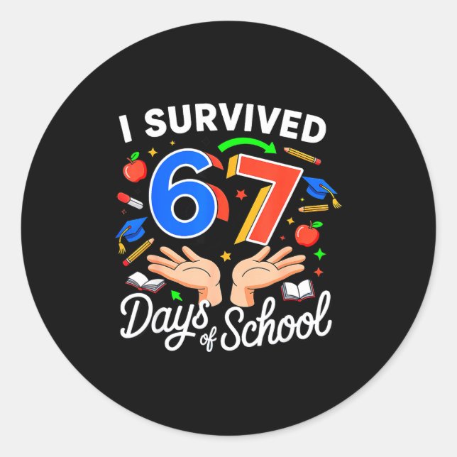 Sticker Rond I Survived 67 Days Of School Six Seven 6 7 Meme  (Devant)