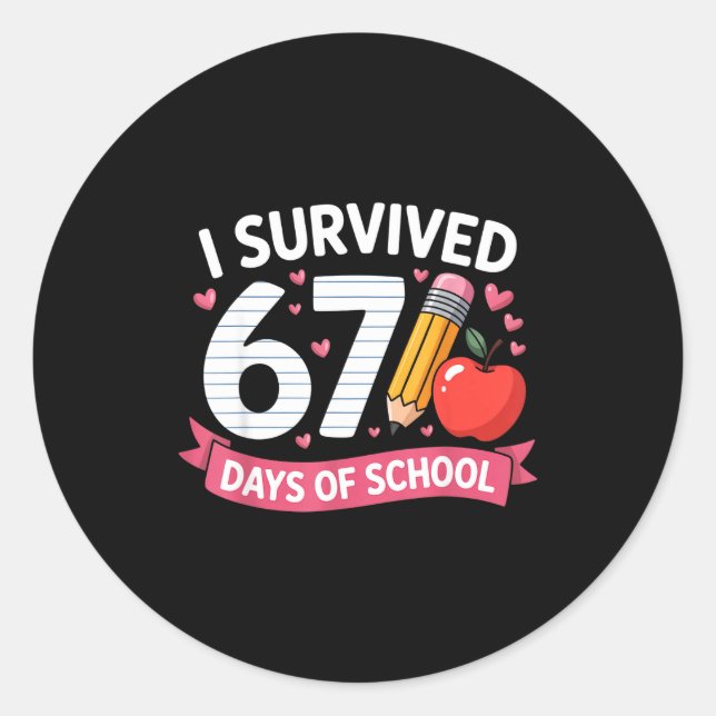 Sticker Rond I Survived 67 Days Of School Six Seven 6 7 Teacher (Devant)