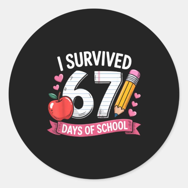 Sticker Rond I Survived 67 Days Of School Six Seven 6 7 Teacher (Devant)