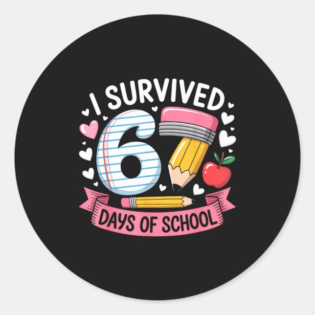Sticker Rond I Survived 67 Days Of School Six Seven 6 7 Teacher (Devant)