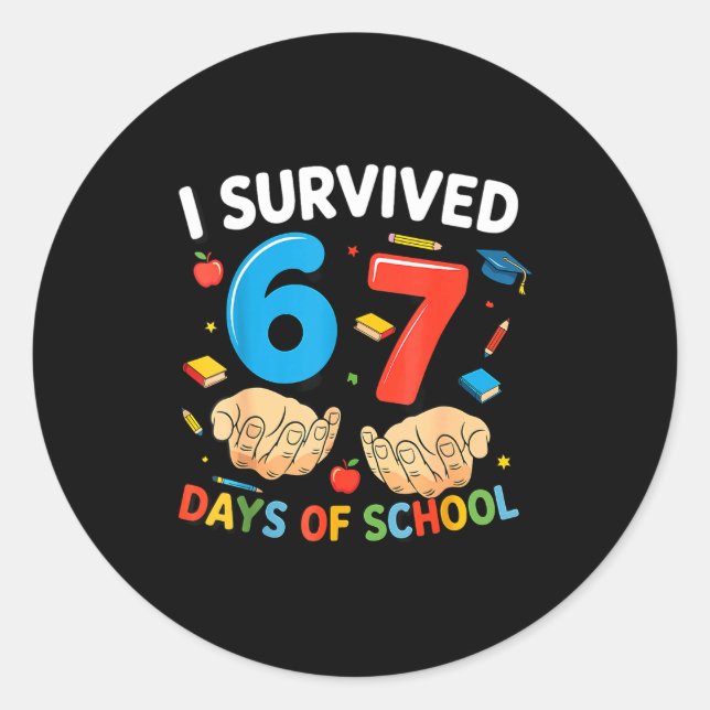 Sticker Rond I Survived 67 Days Of School Six Seven Teacher Cut (Devant)