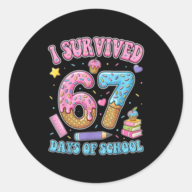 Sticker Rond I Survived 67 Days Of School Six Seven Teachers St (Devant)