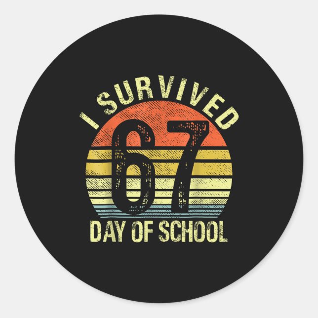Sticker Rond I Survived 67 Days Of School Six Seven Teachers St (Devant)