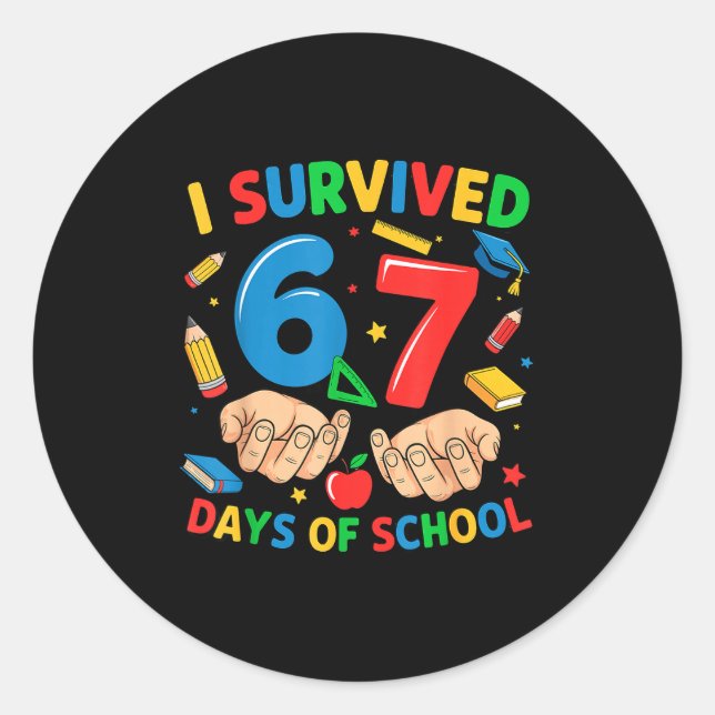 Sticker Rond I Survived 67 Days Of School Six Seven Teachers St (Devant)