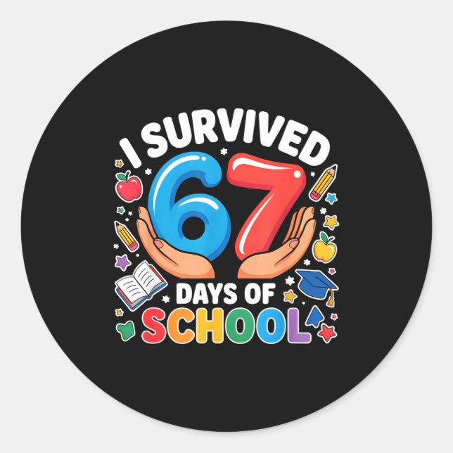 Sticker Rond I Survived 67 Days Of School Six Seven Teachers St (Devant)