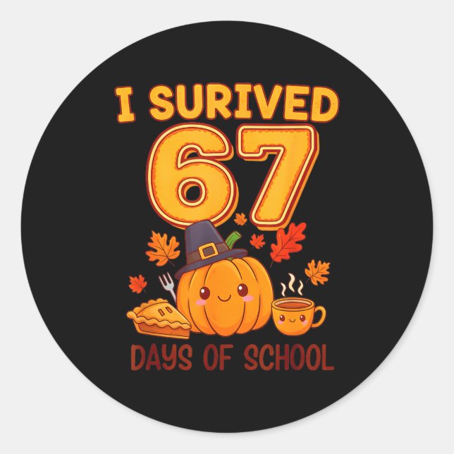 Sticker Rond I Survived 67 Days Of School Six Seven Thanksgivin (Devant)