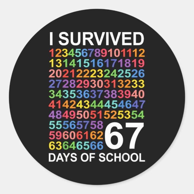 Sticker Rond I Survived 67 Days Of School Students Teacher Numb (Devant)