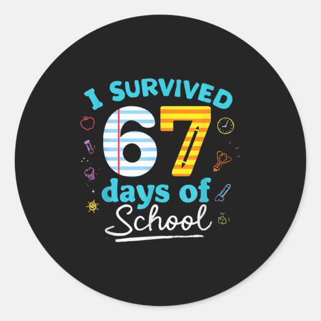 Sticker Rond I Survived 67 Days Of School Students Teachers Six (Devant)