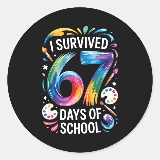 Sticker Rond I Survived 67 Days Of School Teacher Painting 6 7  (Devant)