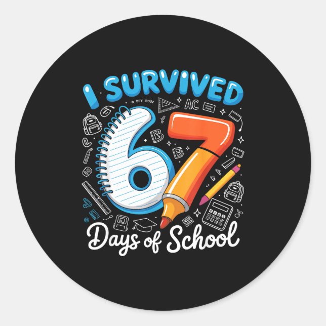 Sticker Rond I Survived 67 Days Of School Teacher Student Six S (Devant)
